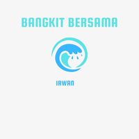 irwan - Bangkit bersama