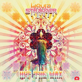 Liquid Stranger - Hit The Wax (Explicit)