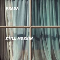 Prada - Still Mobbin