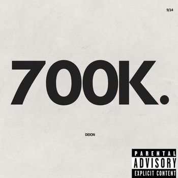 Deion - 700K. (Explicit)