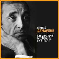 Charles Aznavour - Les versions méconnues en stéréo