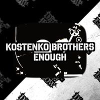 Kostenko Brothers - Enough