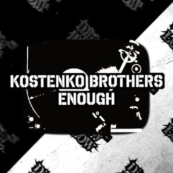 Kostenko Brothers - Enough