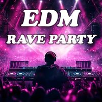 EDM - EDM Rave Party