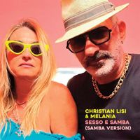 Christian Lisi and Melania - SESSO E SAMBA (Samba Version)