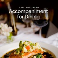Cafe Amsterdam - Accompaniment for Dining