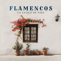Varios - Flamencos un Estilo de Vida