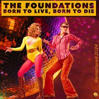 The Foundations - Born to Live, Born to Die (Remastered 2024)