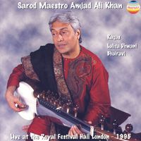 Ustad Amjad Ali Khan - Ragas Lalita Dhwani & Bhairavi (Live at the Royal Festival Hall, London, 1995)
