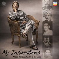 Ustad Amjad Ali Khan - My Inspirations (Sarod)
