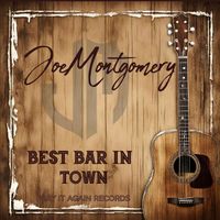 Joe Montgomery - Best Bar in Town