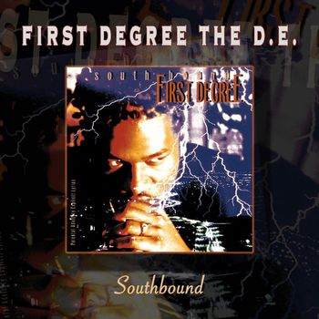 First Degree The D.E. - Southbound (Explicit)