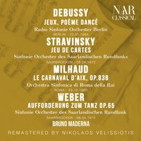 Bruno Maderna - Debussy: Jeux, Poème Dancé; Stravinsky: Jeu De Cartes; Milhaud: Le Carnaval d'Aix, Op. 83b; Weber: Aufforderung Zum Tanz Op. 65