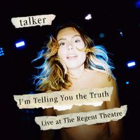 talker - I'm Telling You the Truth (Live at The Regent Theatre)