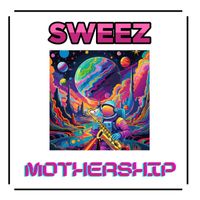 Sweez - Mothership