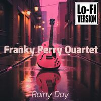 Franky Perry Quartet - Rainy Day (Lo-Fi Version)