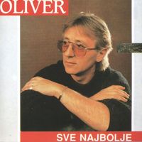 Oliver Dragojević - Sve najbolje od Olivera