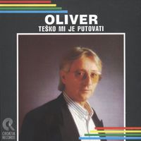 Oliver Dragojević - Teško mi je putovati