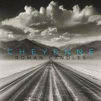 Roman Candles - Cheyenne