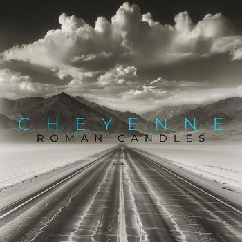 Roman Candles - Cheyenne