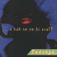 Zadruga - A kak se ne bi zval ?