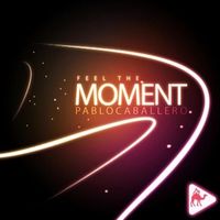 Pablo Caballero - Feel the Moment