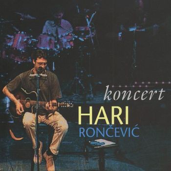 Hari Rončević - Koncert