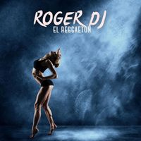 Roger Dj - El Reggaeton