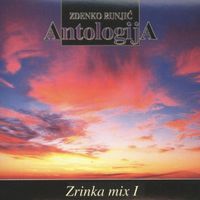Zrinka - Zrinka Mix 1, Zdenko Runjić: Antologija (Explicit)