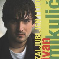 Ivan Mikulić - Zaljubljen I Lud (Explicit)