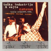 Teška Industrija - Karavan, Izvorne Snimke 1975.-1976.