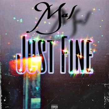 MAL - Just Fine (Explicit)