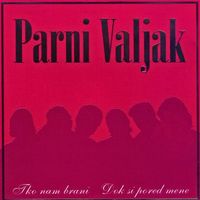 Parni Valjak - Tko nam brani / Dok si pored mene