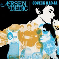 Arsen Dedić - Čovjek Kao Ja