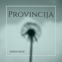 Arsen Dedić - Provincija