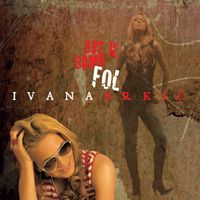Ivana Brkić - Sve Je Samo Fol