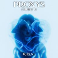 Proxys - I Hurt U