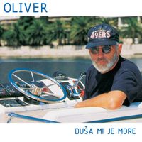 Oliver Dragojević - Duša mi je more