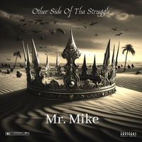 Mr. Mike - Other Side of tha Struggle (Explicit)