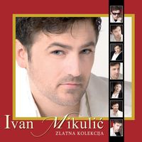 Ivan Mikulić - Zlatna Kolekcija