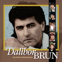 Dalibor Brun - Zlatna Kolekcija