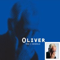 Oliver Dragojević - Trag u beskraju