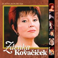 Zdenka Kovačiček - Zlatna Kolekcija