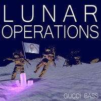 Gucci Bass - Lunar Operations EP