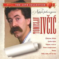 Tomislav Ivčić - Najljepše Ljubavne Pjesme
