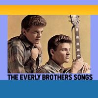 The Everly Brothers - The Everly Brothers Songs