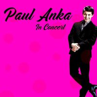 Paul Anka - Paul Anka In Concert