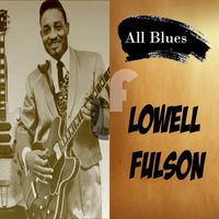 Lowell Fulson - All Blues, Lowell Fulson