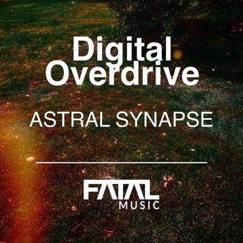 Digital Overdrive - Astral Synapse