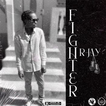 R-Jay - Fighter (Explicit)